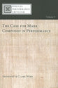 The Case For Mark Composed in Performance