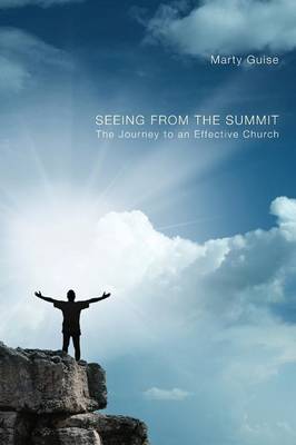 Seeing From the Summit: The Journey to An Effective Church