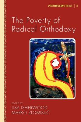 The Poverty of Radical Orthodoxy (#03 in Postmodern Ethics Series)