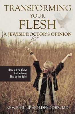 Transforming Your Flesh