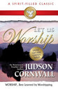 Let Us Worship (Spirit-filled Classics Series)