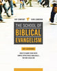 School of Biblical Evangelism: 101 Lessons  How to Share Your Faith Simply, Effectively, Biblically... the Way Jesus Did