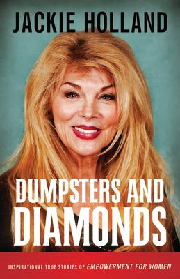 Dumpsters and Diamonds: Inspiraitonal True Stories of Empowerment