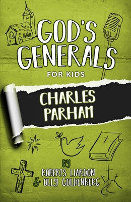 Charles Parham (#06 in God's Generals For Kids Series)