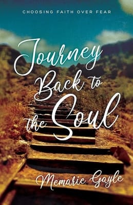 Journey Back to the Soul: Choosing Faith Over Fear