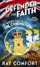 Defender of the Faith: 10 Weird Facts About the Coronation