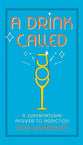 A Drink Called Joy: A Supernatural Answer to Addiction