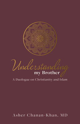 Understanding My Brother: A Muslim's Irreconcilable Difference With the Claims of Christ