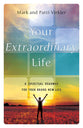 Your Extraordinary Life: A Spiritual Roadmap For Your Brand New Life