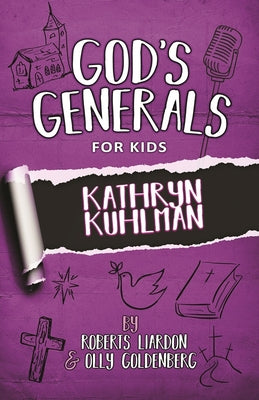 Kathryn Kuhlman (#01 in God's Generals For Kids Series)