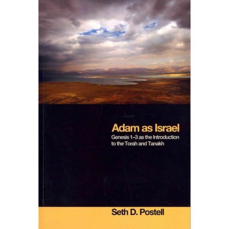 Adam As Israel: Genesis 1-3 as the Introduction to the Torah and Tanakh
