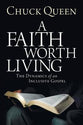 A Faith Worth Living