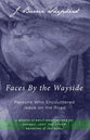 Faces By the Wayside - Persons Who Encountered Jesus on the Road