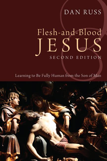 Flesh-And-Blood Jesus (Second Edition)