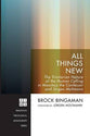 Ptms: All Things New: The Trinitarian Nature of the Human Calling in Maximus the Confessor and Jurgen Moltmann