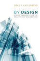 By Design: Ethics, Theology and the Practice of Engineering