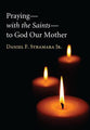 Praying With the Saints to God Our Mother