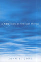 A New Look At the Last Things