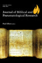 Journal of Biblical and Pneumatological Research (Volume Three)