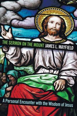 The Sermon on the Mount: A Personal Encounter With the Wisdom of Jesus