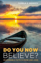 Do You Now Believe?: Reasonable Faith in Mark and John
