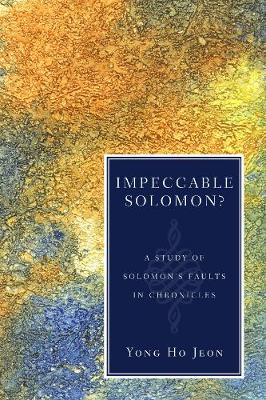Impeccable Solomon? a Study of Solomon's Faults in Chronicles