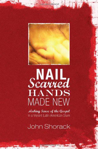 Nail Scarred Hands Made New