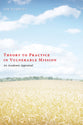 Theory to Practice in Vulnerable Mission