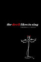 The Devil Likes to Sing