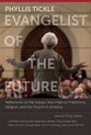 Phyllis Tickle - Evangelist of the Future