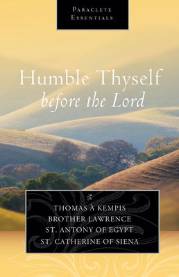 Humble Thyself Before the Lord (Paraclete Essentials Series)