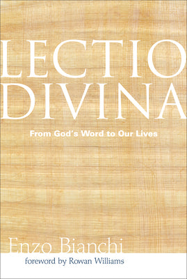 Lectio Divina: From God's Word to Our Lives (Voices From The Monastery Series)