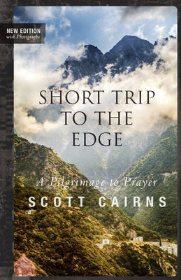 Short Trip to the Edge: A Pilgrimage to Prayer (2nd Edition) (Paraclete Poetry Series)
