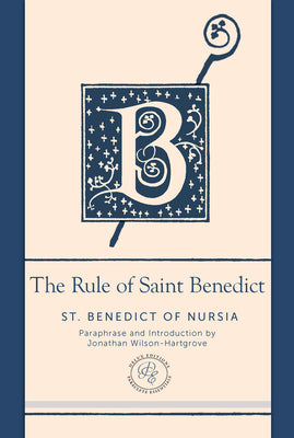 A Rule of Saint Benedict, The: Contemporary Paraphrase (Paraclete Essentials Series)
