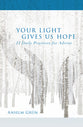 Your Light Gives Us Hope: 24 Daily Practices For Advent