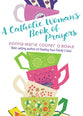 A Catholic Woman's Book of Prayers