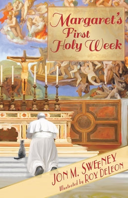 Margaret's First Holy Week (#01 in Pope's Cat Series)