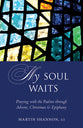 My Soul Waits: Praying With the Psalms Through Advent, Christmas & Epiphany