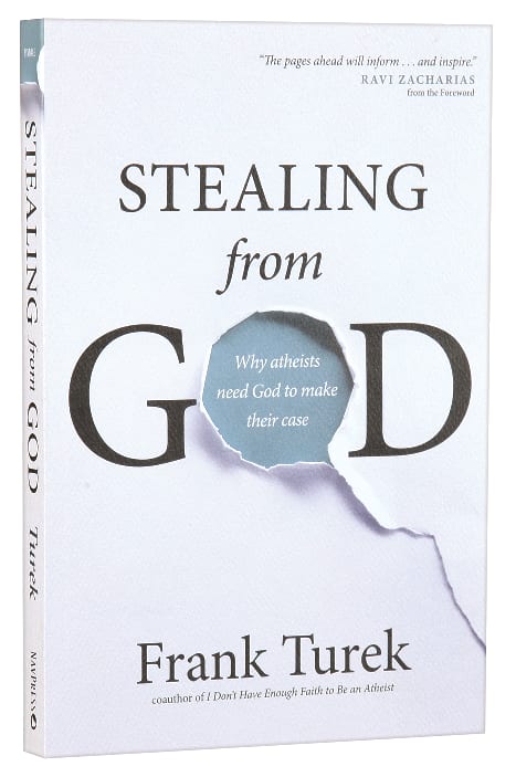 Stealing From God: Why Atheists Need God to Make Their Case