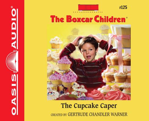 The Cupcake Caper (Unabridged, 2 CDS) (#125 in Boxcar Children Audio Series)