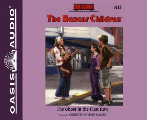 The Ghost in the First Row (Unabridged, 2 CDS) (#112 in Boxcar Children Audio Series)