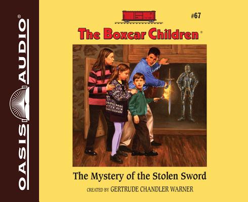 The Mystery of the Stolen Sword (Unabridged, 2 CDS) (#067 in Boxcar Children Audio Series)