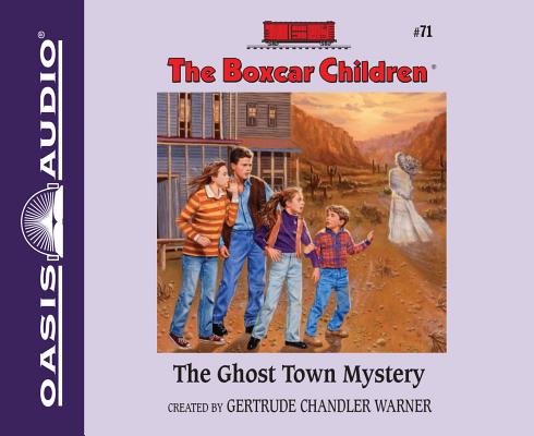 The Ghost Town Mystery (Unabridged, 2 CDS) (#071 in Boxcar Children Audio Series)