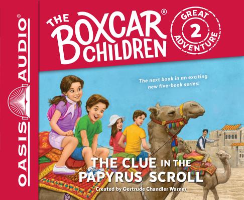The Clue in the Papyrus Scroll (Unabridged, 2 CDS) (#02 in Boxcar Children Great Adventure Audio Series)