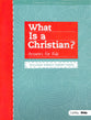 What is a Christian?: Answers For Kids (8 Week Activity Book, Includes Weekly Parent Guide)
