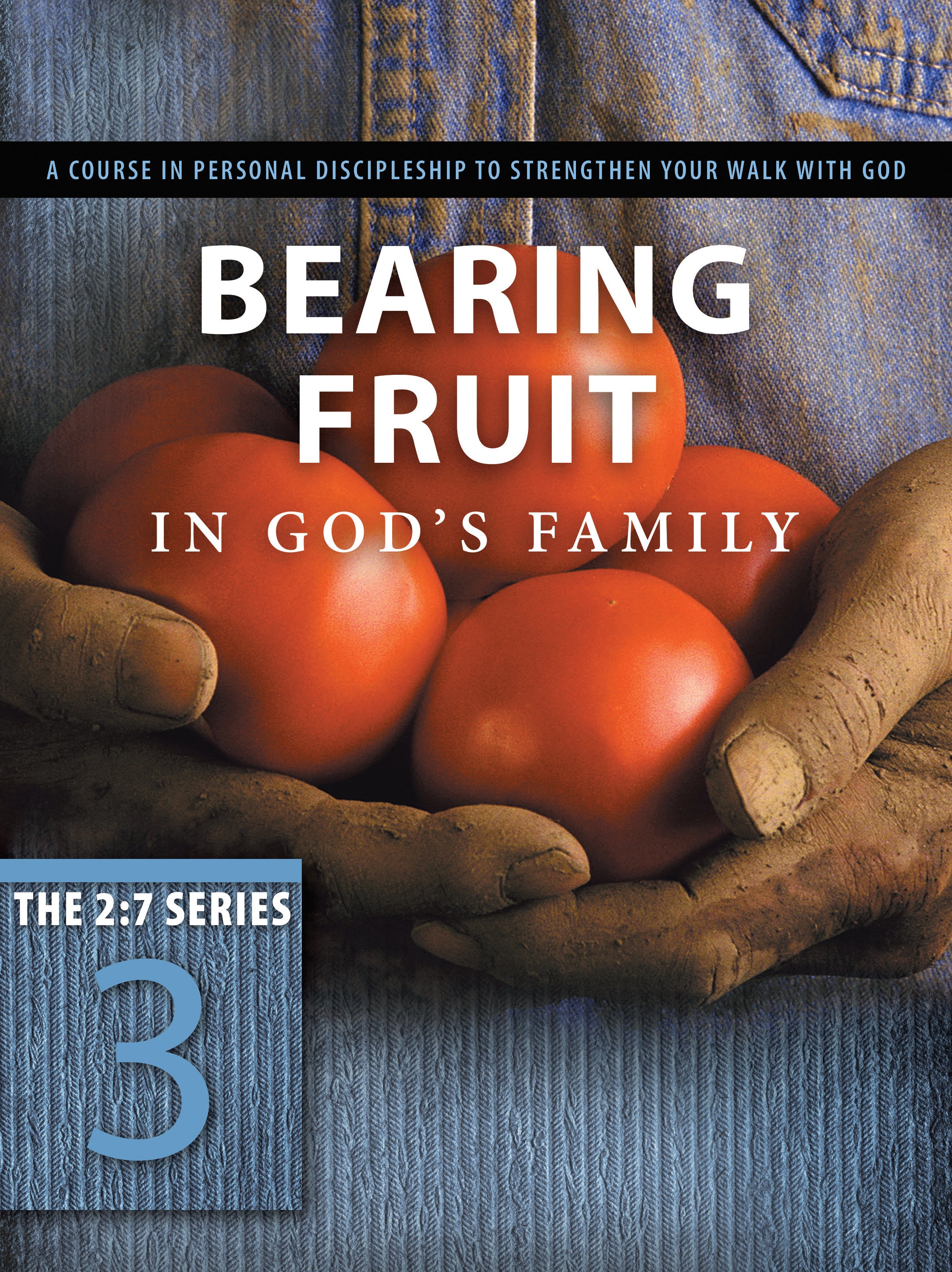 New 2: 7 Series #03  Bearing Fruit in God's Family (#03 in New 2 7 Series)
