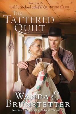 The Tattered Quilt (#02 in Half-stitched Amish Quilting Club Series)
