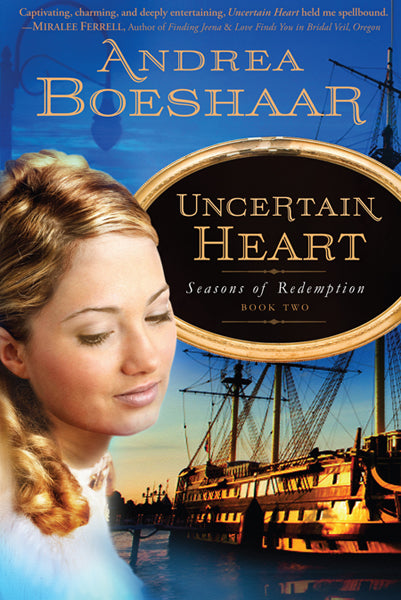 Uncertain Heart (#02 in Seasons Of Redemption Series)