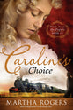 Caroline's Choice (#04 in Winds Across The Prairie Series)