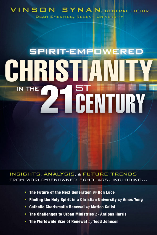 Spirit-Empowered Christianity in the 21St Century